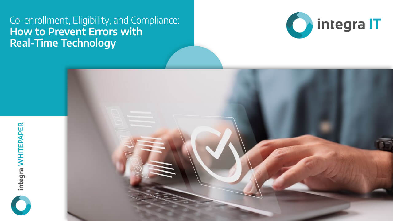 Co-enrollment, Eligibility, and Compliance How to Prevent Errors with Real Time Technology