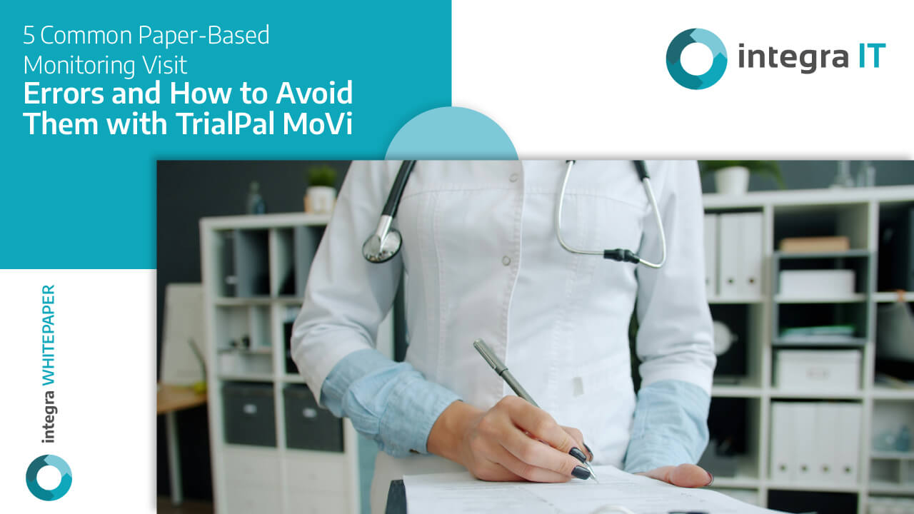 5 Common Paper Based Monitoring Visit Errors and How to Avoid Them with TrialPal Movi